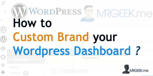 How to custom brand your Wordpress dashboard?