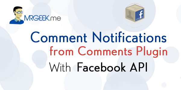 Using Facebook's API to receive email notifications from the Comments Plugin